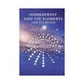 Homoeopathy and the Elements - Jan Scholten, 2007
