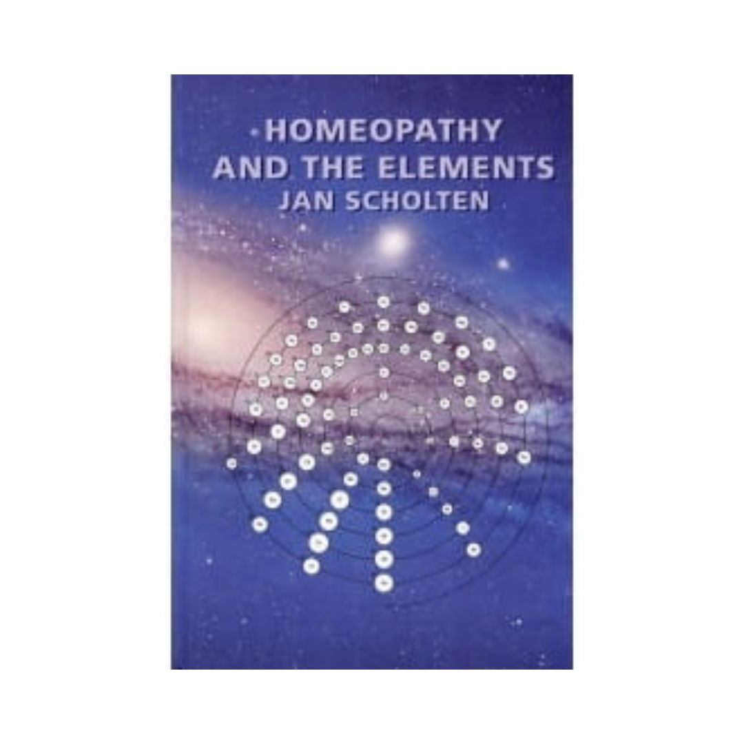 Homoeopathy and the Elements - Jan Scholten, 2007