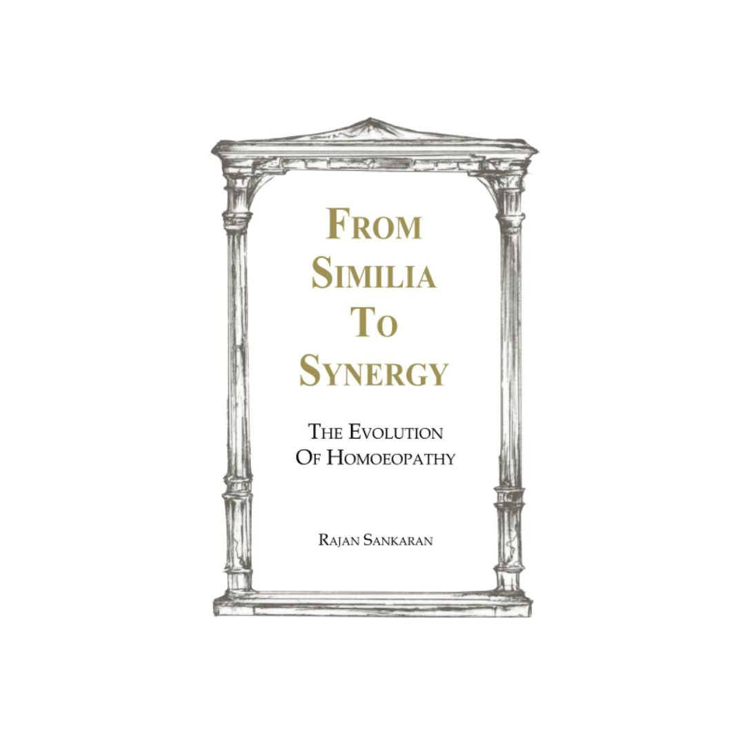 From Similia to Synergy - The Evolution of Homeopathy