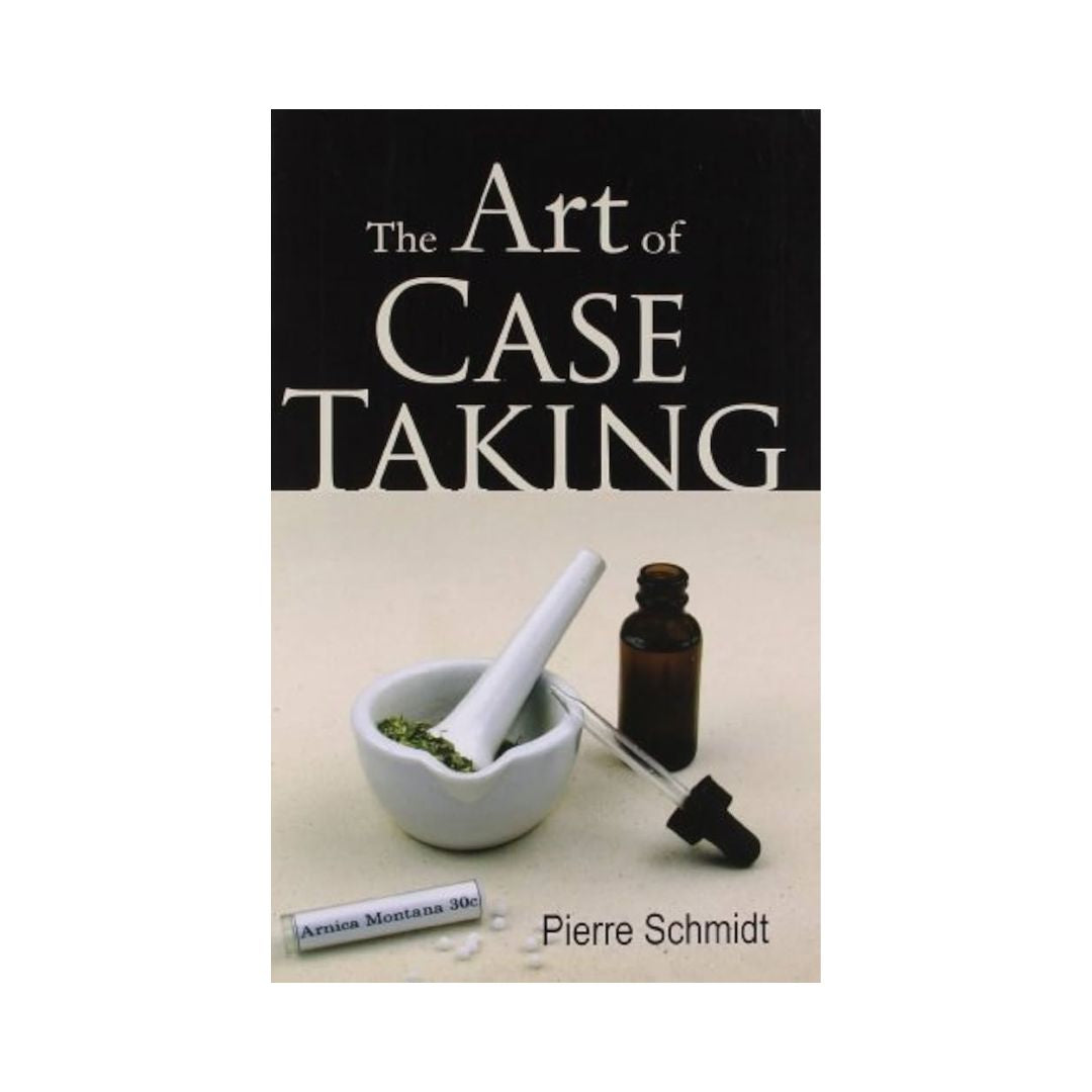The Art of Case Taking - P Schmidt, 2003 Reprint