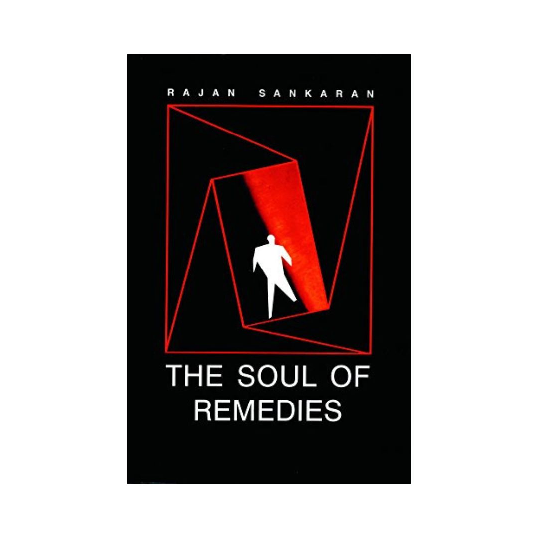 The Soul of Remedies - Rajan Sankaran, 2009