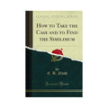 How to Take the Case & Find the Similimum - E B Nash, 2004